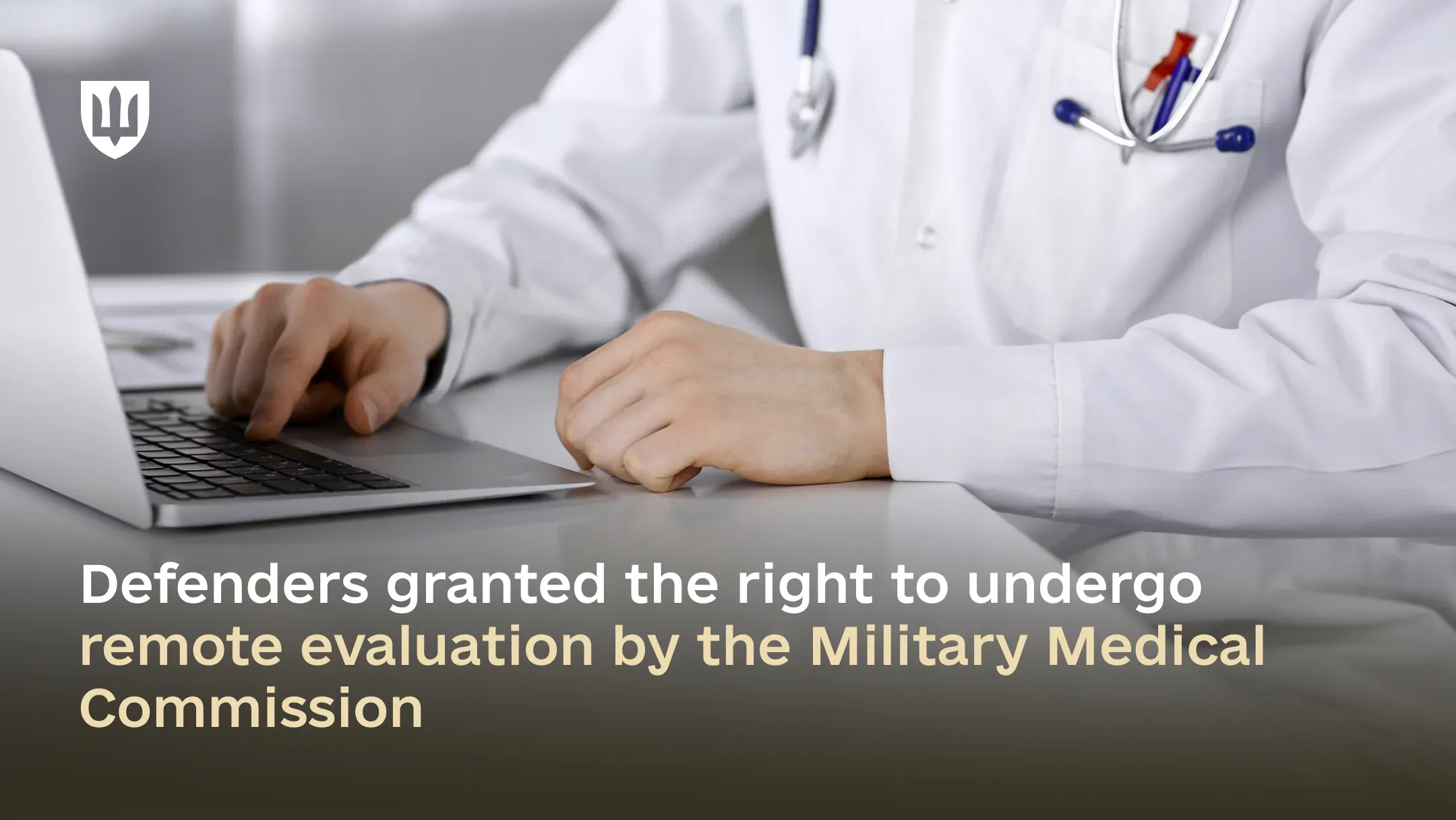 Defenders receiving medical treatment abroad will be able to undergo remote Military Medical Commission evaluation
