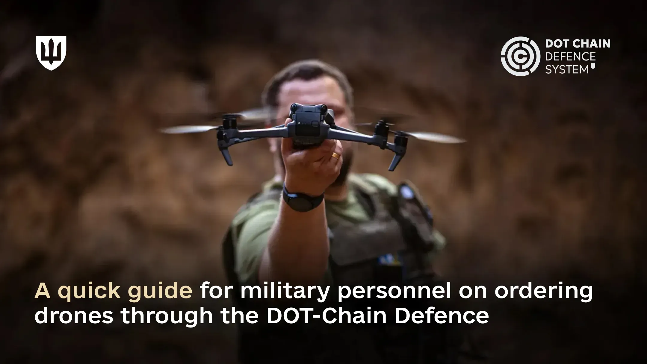A quick guide for military personnel on ordering drones through the DOT-Chain Defence