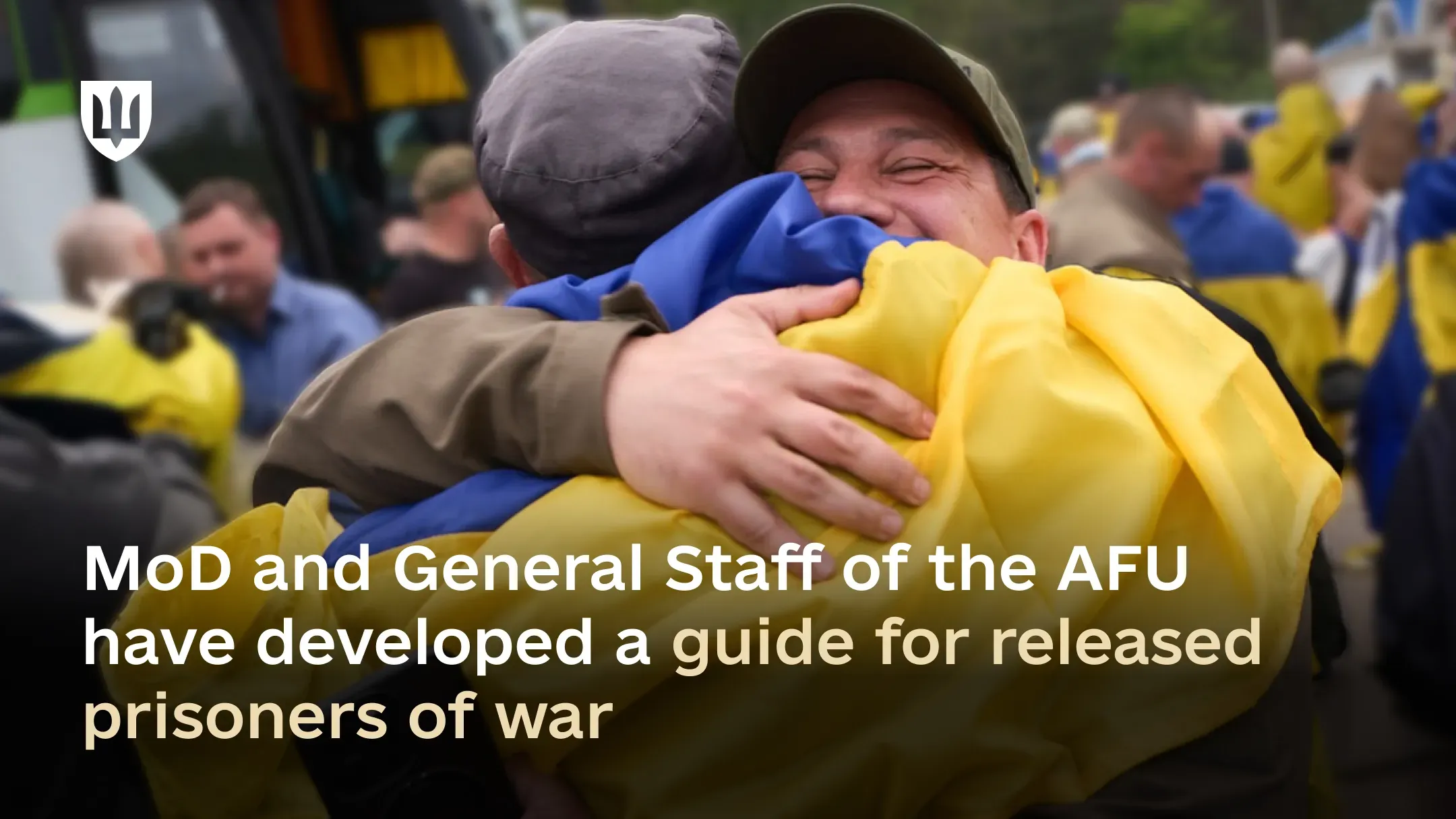 MoD and General Staff of the AFU have developed a guide for released prisoners of war