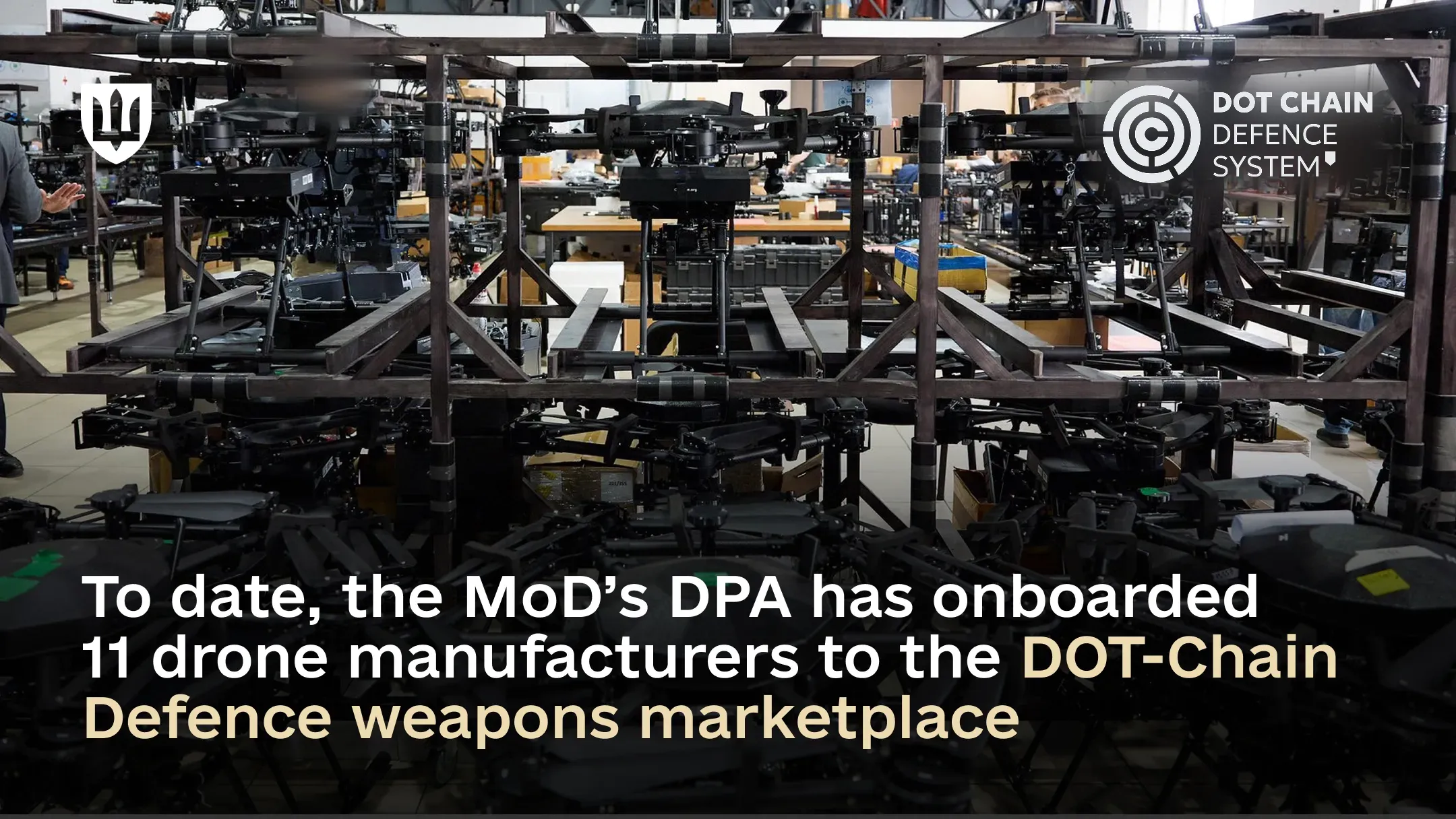 To date, the MoD’s DPA has onboarded 11 drone manufacturers to the DOT-Chain Defence weapons marketplace