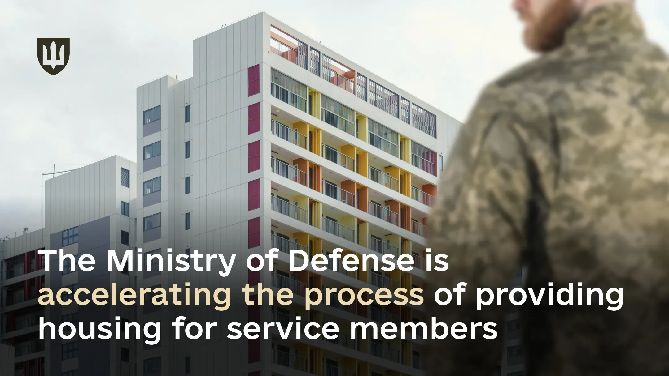 The Ministry of Defence is accelerating the provision of housing for military personnel