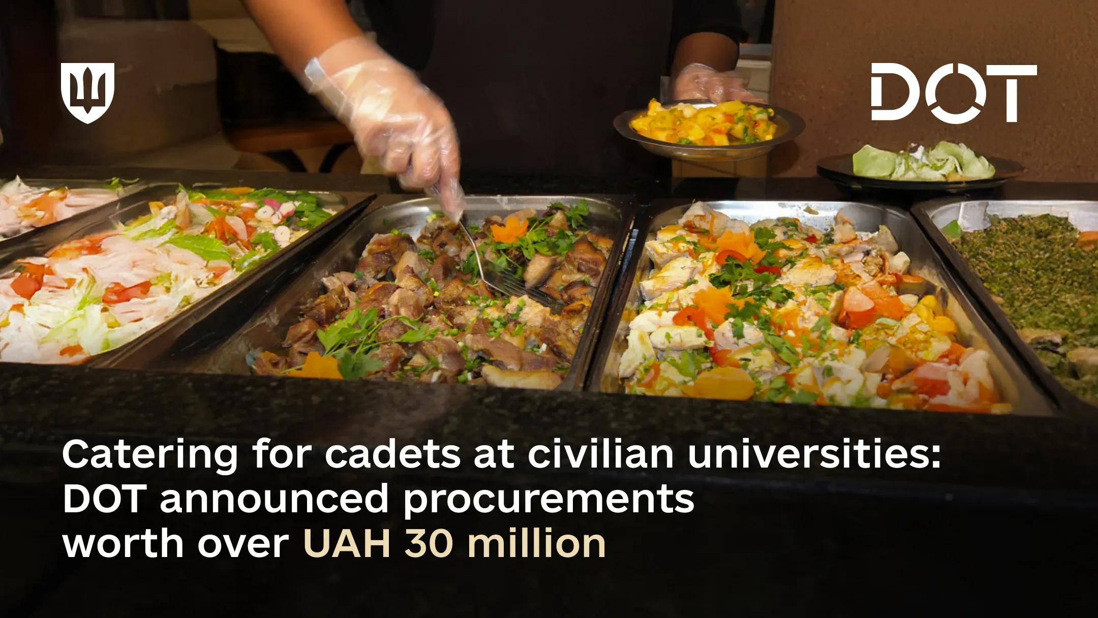Catering for cadets at civilian higher education institutions: The MoD’s acquisition agency, DOT, has announced tenders worth over UAH 30 million