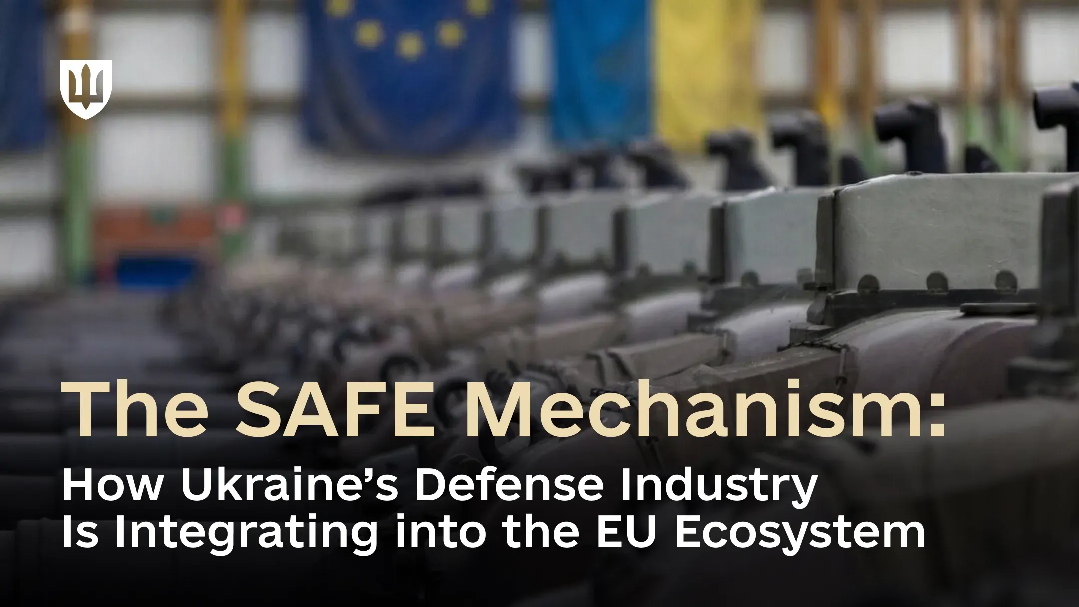 Integrating Ukraine’s defense industry into the EU ecosystem