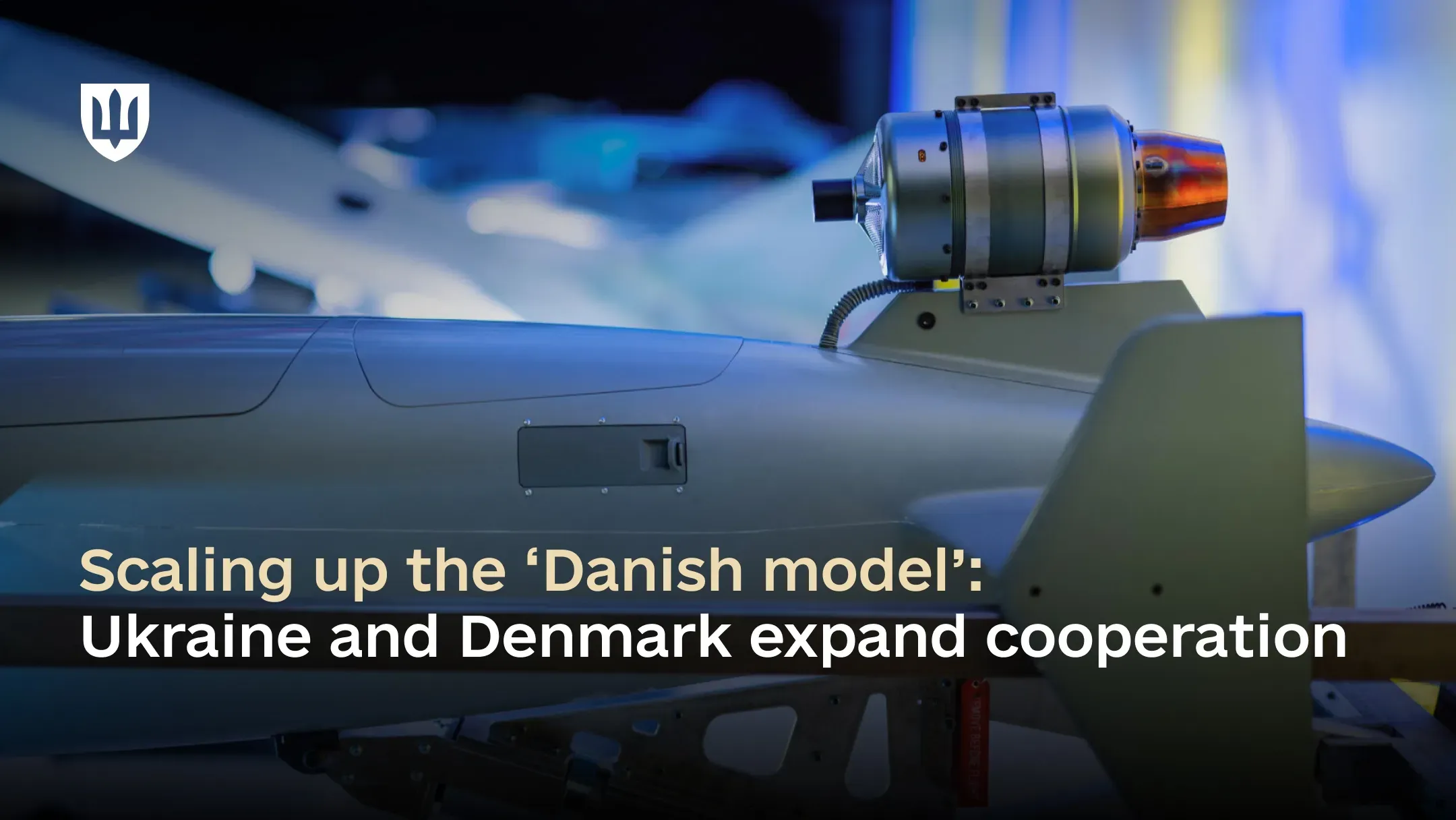 Close-up view of a drone. Text on the image reads: “Scaling up the ‘Danish model’: Ukraine and Denmark expand cooperation”