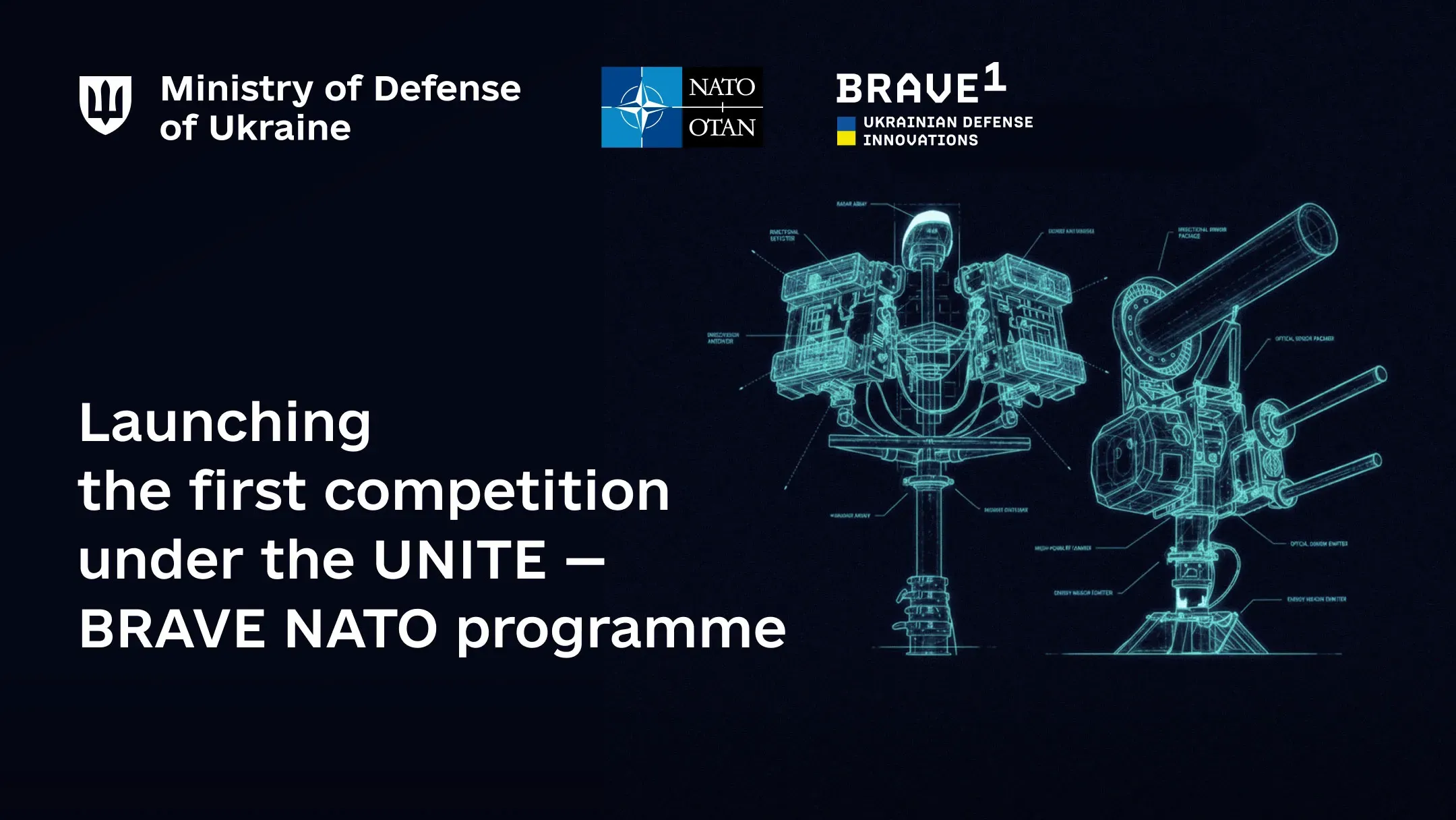 The Ministry of Defence of Ukraine, in cooperation with Brave1 and NATO, announces the launch of the first competition within the UNITE — BRAVE NATO defense programme